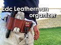 Making EDC leatherman organizer