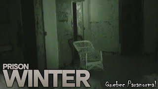Enquête paranormal prison Winter | Quebec Paranormal