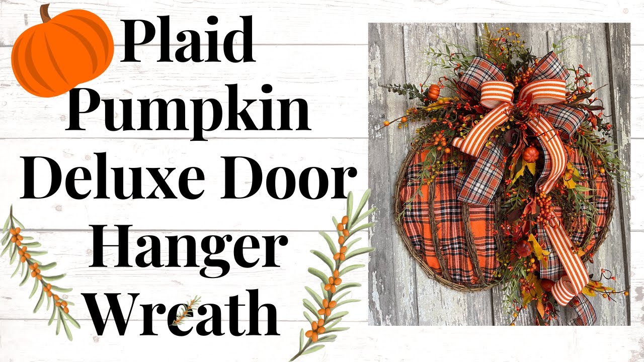 Fall wreath DIY, using a Plaid Pumpkin Door Hanger, Deluxe style is how we will decorate for fall!