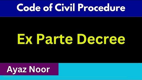 Ex Parte Decree || CPC || Ayaz Noor