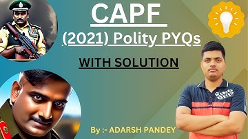 CAPF 2021(POLITY) PYQ WITH SOLUTION|| DEEP DISCUSSION by Adarsh Pandey