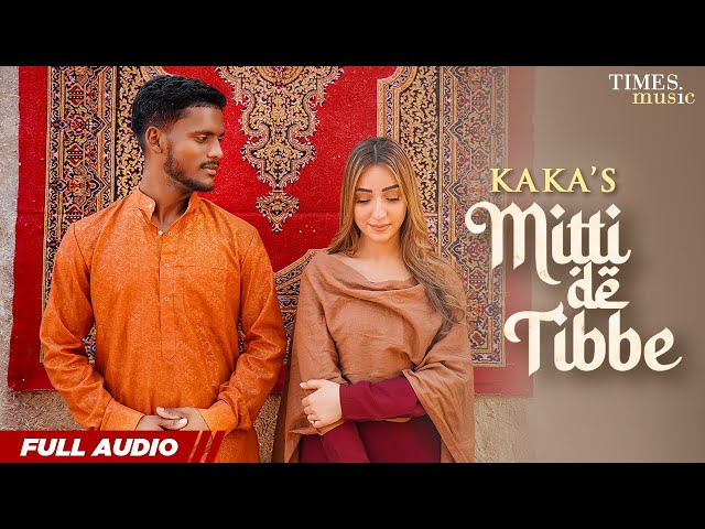 KAKA | Mitti De Tibbe | Full Audio | Afsha Khan | Latest Punjabi Songs 2022 class=