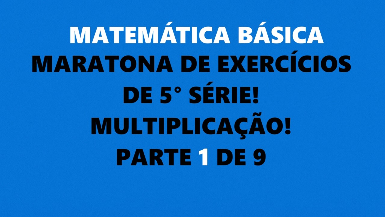 Multiplicação 5º Ano – Expressões Numéricas + Propriedades na Prática | Parte 1