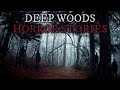 15 Scary Deep Woods Horror Stories