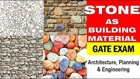 STONE AS BUILDING MATERIAL PART - I GATE EXAM STUDY MATERIALS