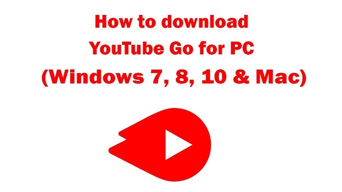 Youtube Go On Pc Download For Windows 7 8 10 And Mac Youtube
