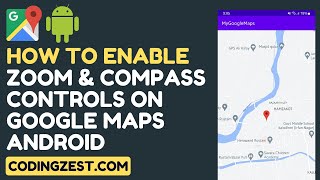 How to Enable Zoom & Compass Controls on Google Maps in Android #googlemaps #androidtutorials screenshot 5