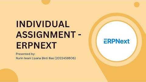 ISP581 INDIVIDUAL ASSIGNMENT - ERP SOFTWARE REVIEW (ERPNext)