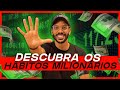 5 HÁBITOS Que Me Tornaram MILIONÁRIO que VOCÊ pode começar AGORA