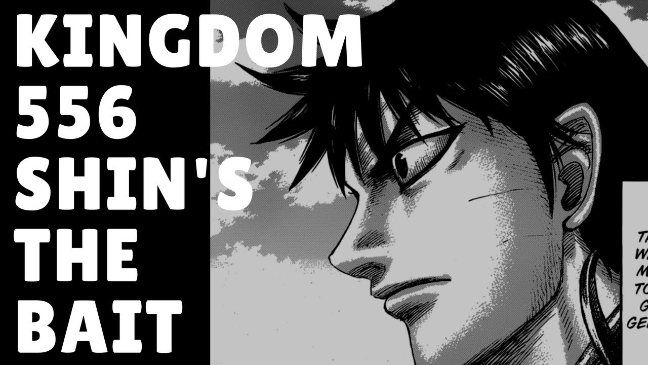 Kingdom Manga Chapter 556 Review Discussion Ouhon S Plan Shin As Bait キングダム Youtube