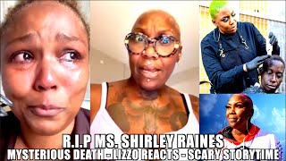 Shirley Raines Mysterious Death Lizzo Reacts | Shirley Tells A Story About Feeling Drugged !