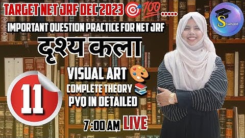 UGC NET JRF VISUAL ARTS Best Class : 11 by Zainab Ma