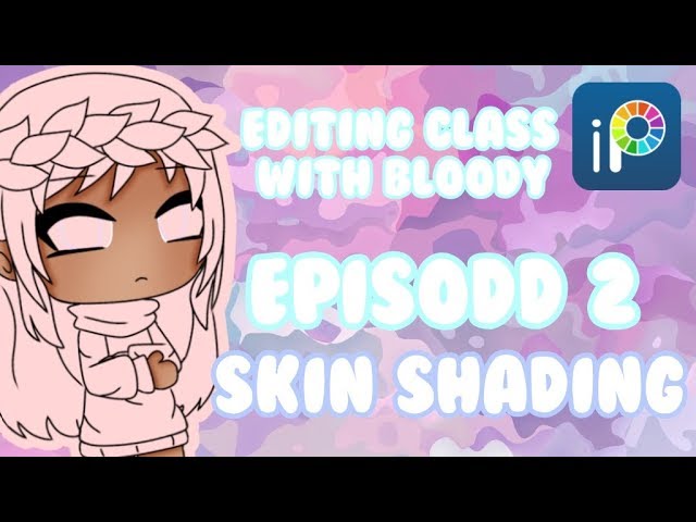 Editing Class With Bloody Episode 2 Skin Shading Tutorial Gacha Life Bloody Spider Gacha Life Amino Editing Class With Bloody Episode 2 Skin Shading Tutorial Gacha Life Bloody Spider Gacha Life Amino