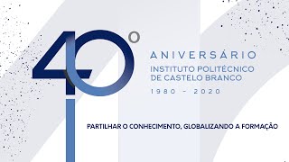 40.º aniversário do Instituto Politécnico de Castelo Branco