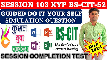 GUIDED DO IT YOUR-SELF 103 | BS-CIT SESSION 52 | KYP SESSION 99 | SIMULATION QUESTIONS ANSWER{HINDI}