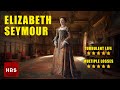 Becoming Elizabeth Seymour: The Forgotten Heroine of the Tudor Era
