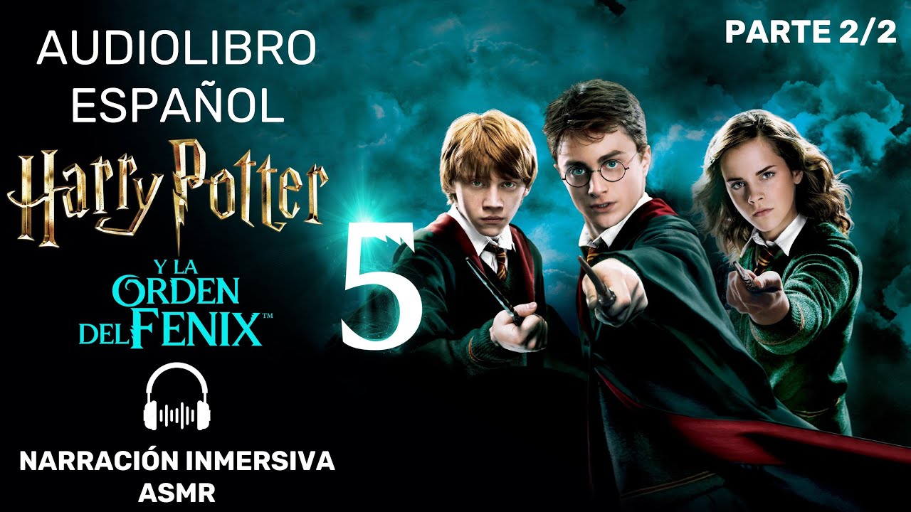 HARRY POTTER Y LA ORDEN DEL FENIX 🐦‍🔥 | AUDIOLIBRO COMPLETO ESPAÑOL 📖 PARTE 2/2 | INMERSIVO · ASMR 🎧