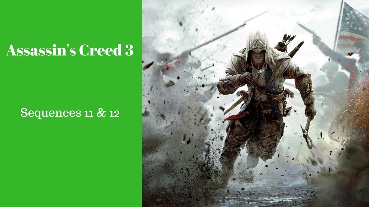 Assassin's Creed 3 Playthrough Sequences 11 &amp; 12 - Marathon Day 44