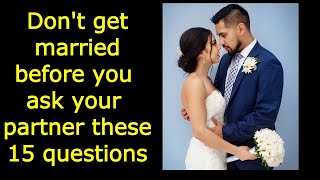 15 Questions to ask your partner before getting married