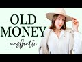 How to look OLD MONEY