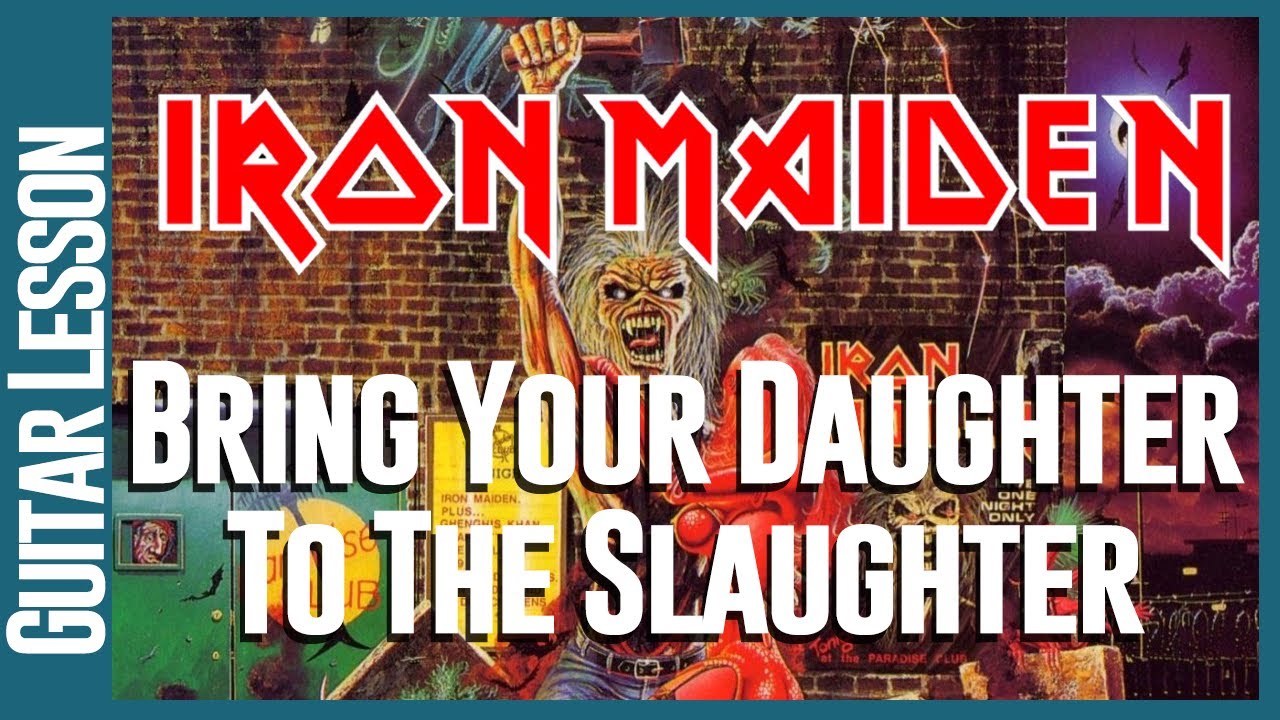 Bring Your Daughter To The Slaughter By Iron Maiden Guitar Lesson Tutorial YouTube Bring Your Daughter To The Slaughter By Iron Maiden Guitar Lesson Tutorial YouTube