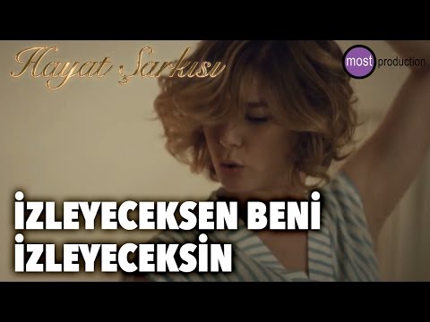 Hayat Şarkısı - İzleyeceksen Beni İzleyeceksin