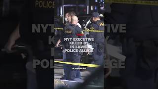 NYT executive killed by in-laws, police allege