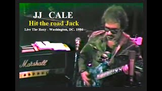 JJ Cale - Hit the road Jack - Live The Roxy - Washington, DC. 1986