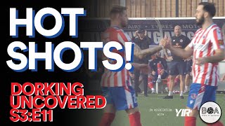 Dorking Uncovered S3:E11 | Hot Shots!