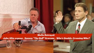 Mafia Betrayal: John Alite expose . Sammy 'The Bull' Gravano  Who's DoubleCrossing Who?