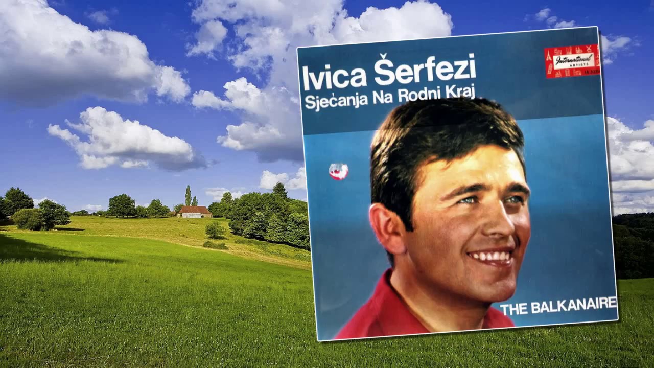 Ivica Šerfezi - Zelena trava trava mog (Green, Green Grass Of Home)