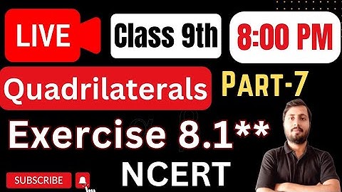 Quadrilaterals - Exercise 8.1 Solutions | Class 9 Maths Chapter 8 @Mathelogy by Rajeev Sir #live