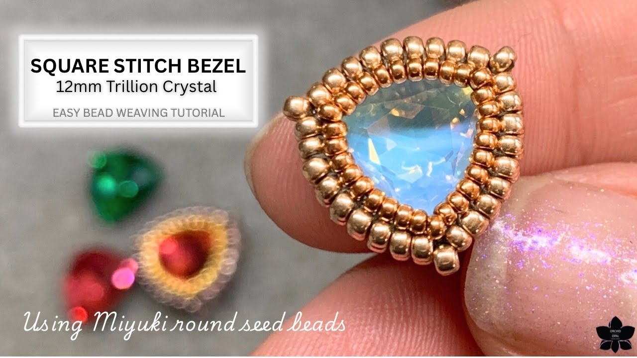 How to Square Stitch Bezel a 12mm Trillion Crystal Tutorial