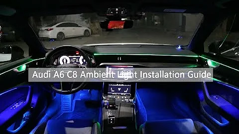 Audi A6 C8 2019+ OEM Design Ambient Light Installation Instruction