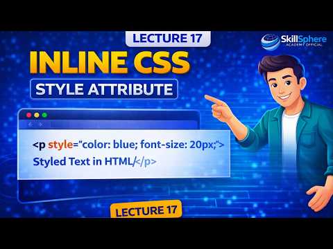 Lecture 17: Inline CSS in HTML | How to Style Elements Directly (Beginner Tutorial)