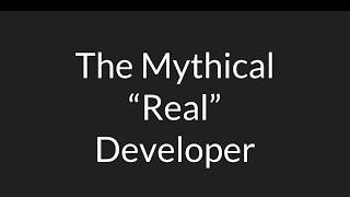 The Myth of the "Real" Developer