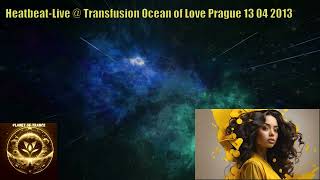 Heatbeat-Live @ Transfusion Ocean of Love Prague 13 04 2013