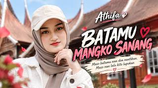 BATAMU MANGKO SANANG | ATHIFA | MINANG TERBARU
