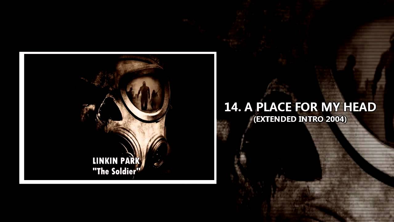 Linkin Park A place for my head (Extended Intro Studio Version) The Soldier YouTube Linkin Park A place for my head (Extended Intro Studio Version) The Soldier YouTube