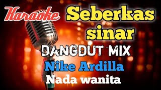 Seberkas sinar - Dangdut mix karaoke nada wanita