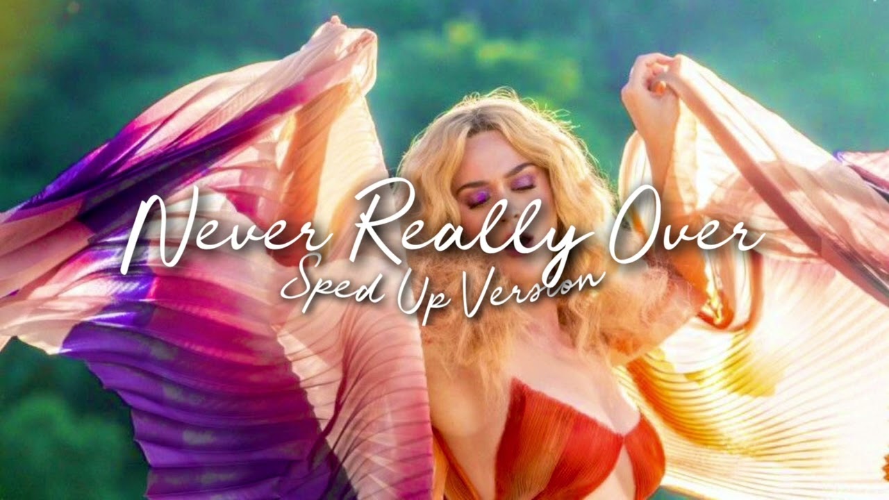 Katy Perry - Never Really Over (Sped Up Version)