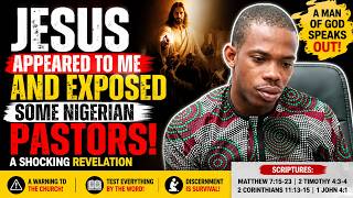 Jesus Appeared to Me and Exposed False Nigerian Pastors | A Sobering Revelations YOU MUST WATCH!!!