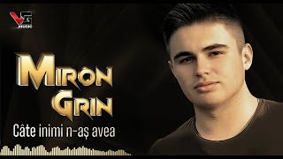 Miron Grin - Cate inimi n-as avea (Official Audio)