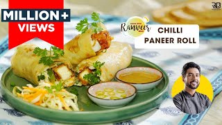 Chilli Paneer Roll  | चायनीज़ पनीर फ़्रैंकी घर पे बनाएँ  | Spicy Paneer Frankie | Chef Ranveer Brar