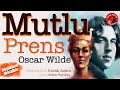 Mutlu Prens - Oscar WILDE  - Sesli Öykü (Büyükler için Masallar)