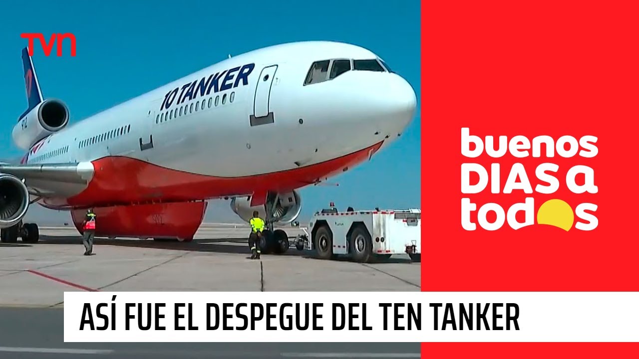 Para el combate del fuego: Así fue el despegue del Ten Tanker desde Antofagasta a Concepción | BDAT