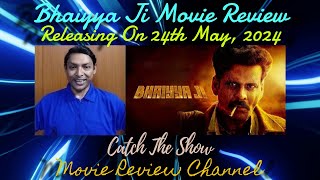 Movie Review Channel | Catch The Show | BHAIYYA JI | Bhaiyya Ji Movie Review | Manoj Bajpayee
