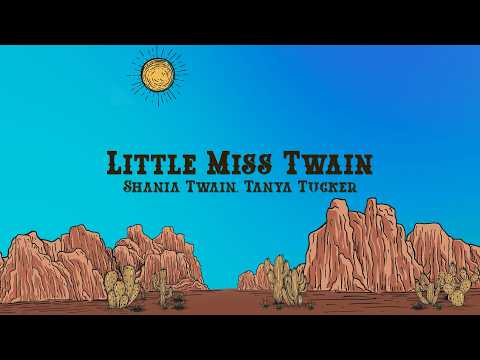 Shania Twain, Tanya Tucker - Little Miss Twain (Lyrics)