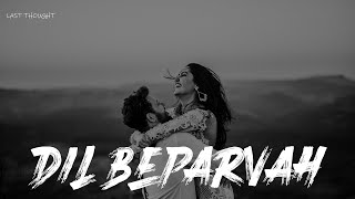 [LYRICS] Dil Beparvah - Prateek Kuhad &amp; Ankur Tewari