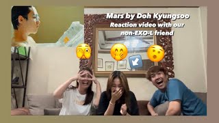 MARS BY DOH KYUNGSOO | Reaction video with our non-EXO-L friend